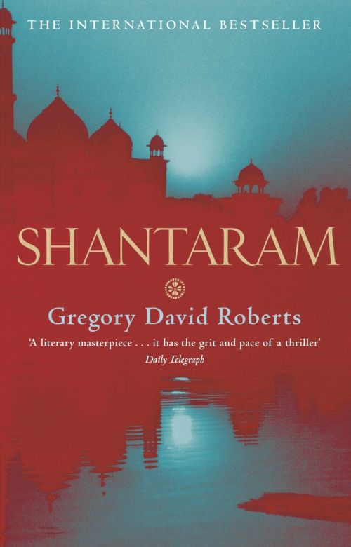 Shantaram, by Gregory David Roberts